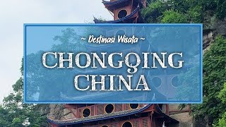 Deretan Tempat Wisata di Chongqing Ini Punya Pemandangan Alam Menakjubkan