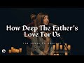 HOW DEEP THE FATHER'S LOVE FOR US | The Crossing Worship