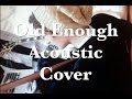 Old Enough | Nickelback | Acoustic Cover 