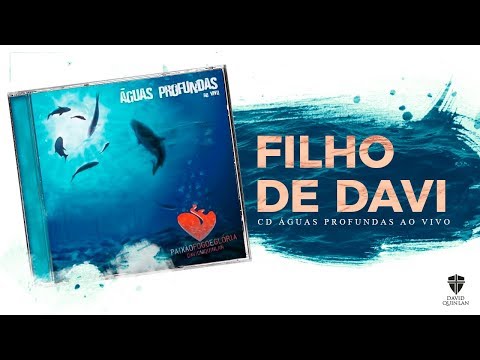 David Quinlan - Filho de Davi (CD Águas Profundas Ao Vivo) [Áudio Oficial]