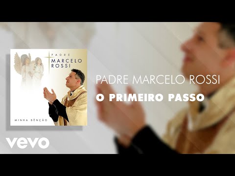 Padre Marcelo Rossi - O Primeiro Passo (Áudio Oficial)