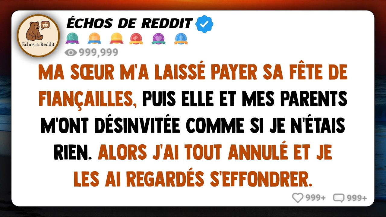 Ma sœur m'a laissé payer pour sa fête de fiançailles - puis elle et mes parents m'ont désinvitée...