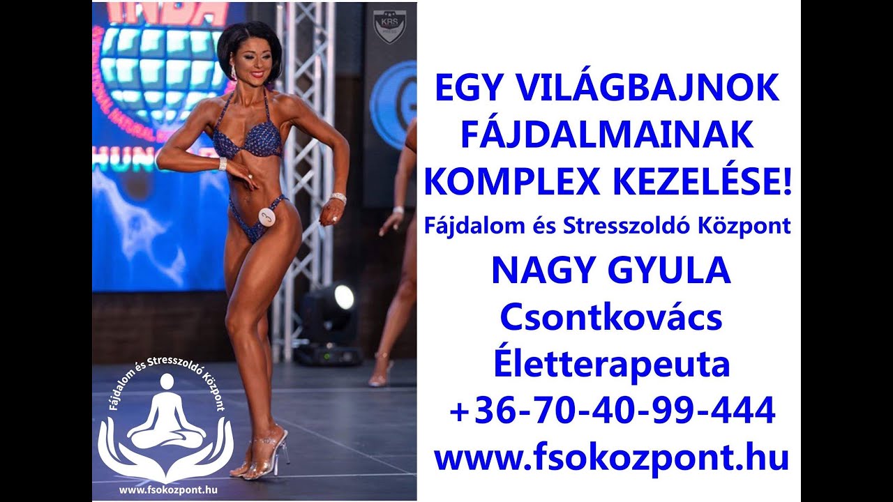 VILÁGBAJNOK CSONTKOVÁCSOLÁSA ÉS FÁJDALMAINAK KEZELÉSE NAGY GYULA CSONTKOVÁCS, ÉLETTERAPEUTA