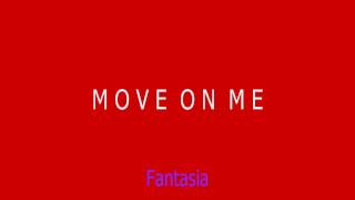 Move On Me - Fantasia *Exclusive Snippet*