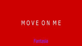 Move On Me - Fantasia *Exclusive Snippet*