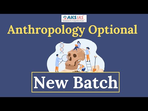 Anthropology Optional New Batch |UPSC|AKS IAS