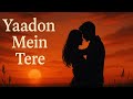 Yaadon Mein Tere Hindi Love Song