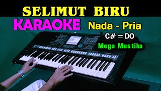 Download lagu SELIMUT BIRU Mega Mustika KARAOKE Nada Pria HD... mp3