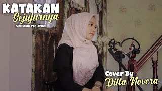 Download lagu KATAKAN SEJUJURNYA - CHRISTINE PANJAITAN COVER BY DILLA NOVERA mp3 Download lagu KATAKAN SEJUJURNYA - CHRISTINE PANJAITAN COVER BY DILLA NOVERA mp3