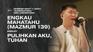 Download lagu ENGKAU MAHATAHU (MAZMUR 139) medley PULIHKAN AKU, TUHAN - WORSHIP NIGHT 12 (2021) GMS JABODETABEK mp3 Download lagu ENGKAU MAHATAHU (MAZMUR 139) medley PULIHKAN AKU, TUHAN - WORSHIP NIGHT 12 (2021) GMS JABODETABEK mp3
