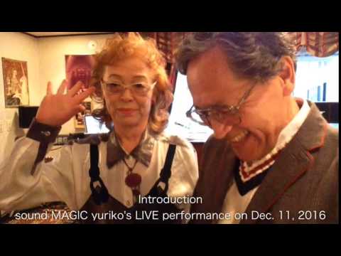 Introduction of sound MAGIC yuriko's LIVE performance
