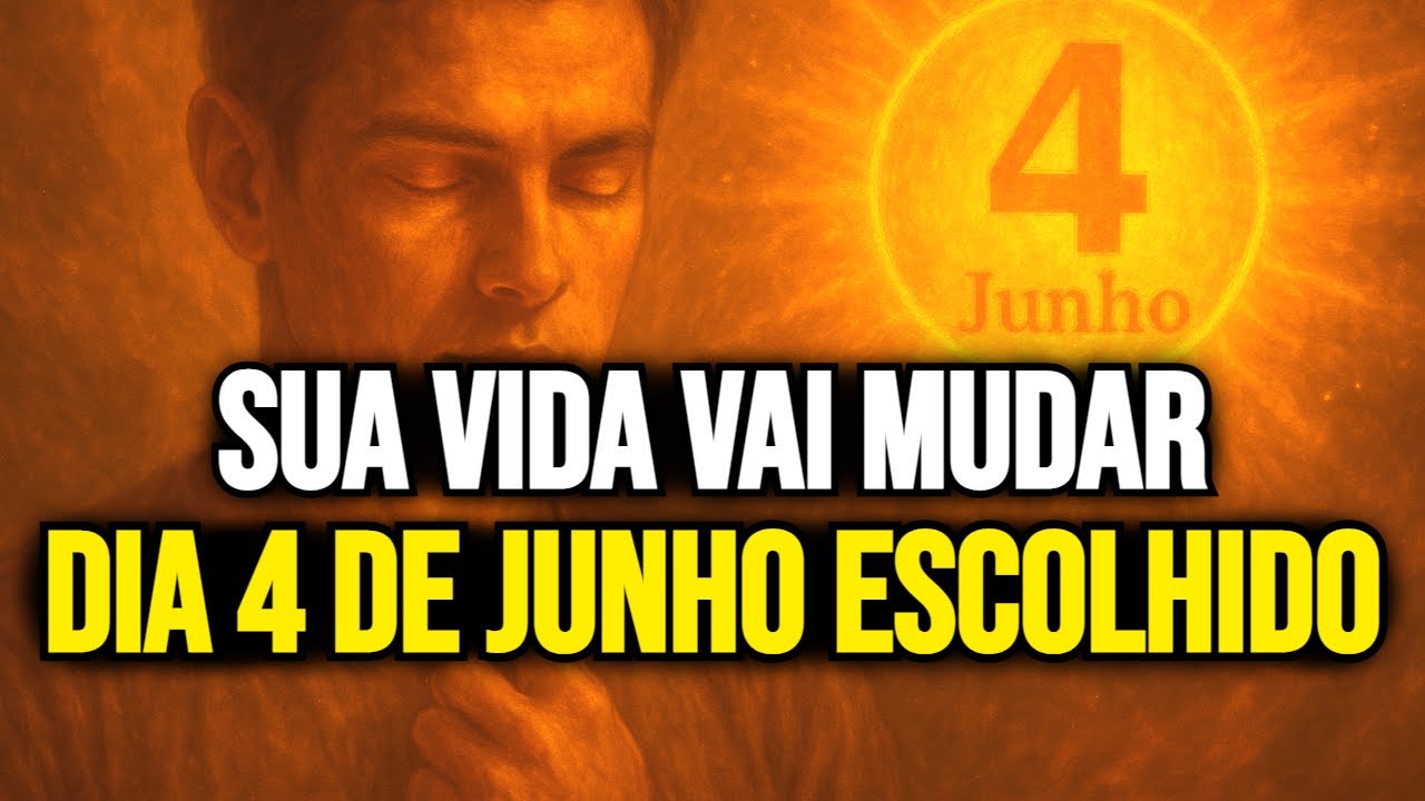 🙏 ESCOLHIDO, SUA VIDA VAI MUDAR NO DIA 4 DE JUNHO — POR FAVOR, OUÇA AGORA
