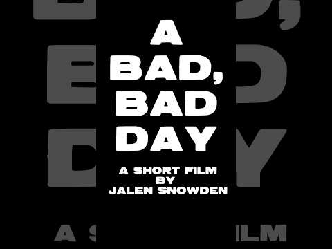 TEASER TRAILER for  “A BAD, BAD DAY” a short film by Jalen Snowden #supportindiefilm   #filmaking