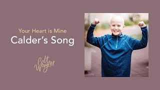 Colt Wagner - Your Heart is Mine (Calder&#39;s Song)