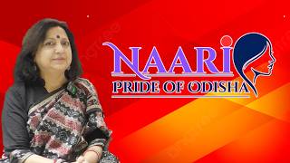 Naari - Pride of Odisha.Episode 01|Today's Guest - Mrs Namrata Chaddha,Social Worker