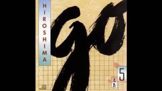 Hiroshima ● 1987 ● Go (FULL ALBUM)