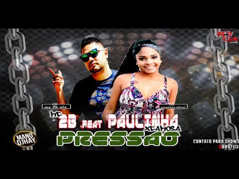 mc 2b feat paulinha xcamosa pressao