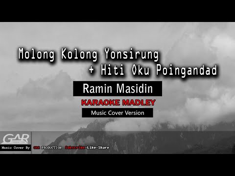 Molong Kolong Yonsirung + Hiti Oku Poingandad | Ramin Masidin | KARAOKE MADLEY