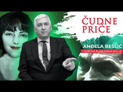 STRANGE STORIES 89 - ANGELA BESLIC and the cruel hand of Ivan Bulje