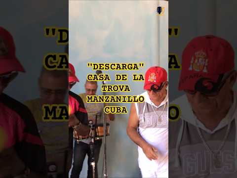 CASA DE LA TROVA | MANZANILLO GRANMA | DESCARGA #culturacubana #soncubano #musica #musicacubana
