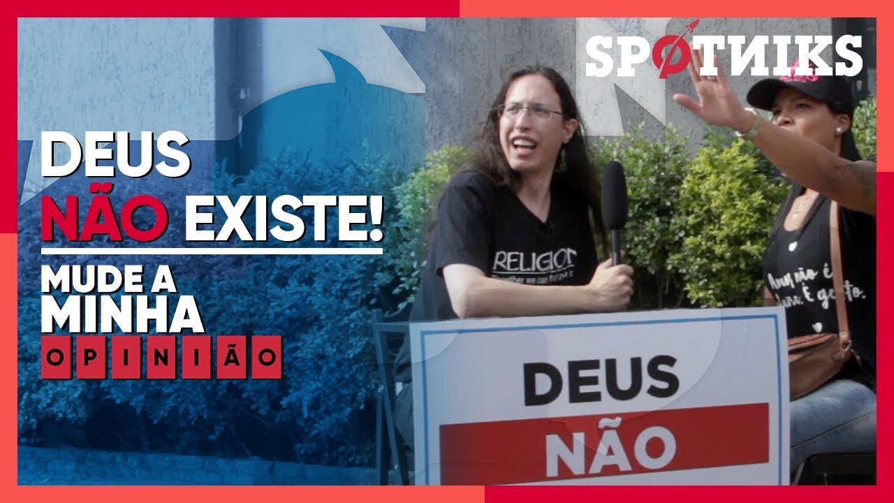 "God doesn't exist. Change my mind."