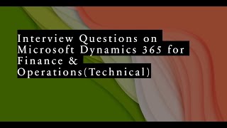 Interview Questions on Microsoft Dynamics 365 for Finance and Operatio