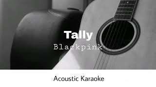 Download lagu Blackpink - Tally (Acoustic Karaoke) mp3 Download lagu Blackpink - Tally (Acoustic Karaoke) mp3