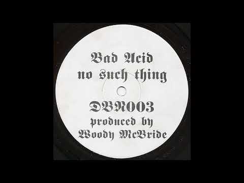 Drop Bass Network 003 - Bad Acid No Such Thing - Woody McBride - A2 - When Good Times Turn Sour