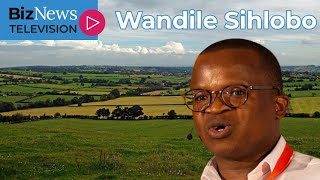 Wandile Sihlobo: SA Govt. hoarding 2,5 million hectares of land acquired under land redistribution