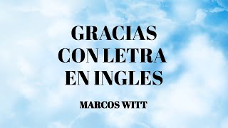 Gracias con LETRA EN INGLES por Marcos Witt- English lyrics