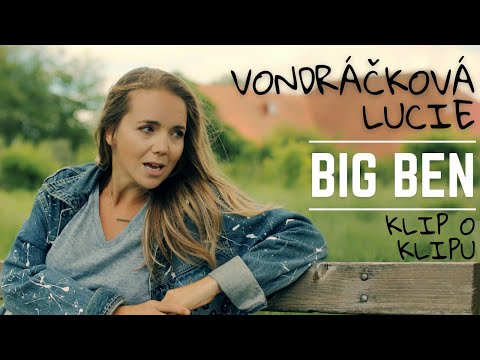 Lucie Vondráčková - Big Ben (Klip o klipu)
