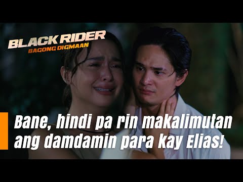 Black Rider: Bane, hindi pa rin makalimutan ang damdamin para kay Elias! (Episode 149)
