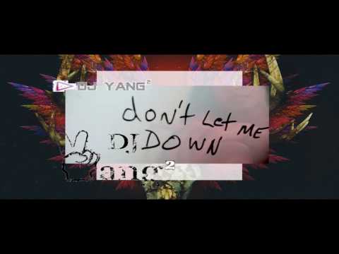 The Chainsmokers - Don't Let Me Down (DJ Yang² MegaMash Bootleg)