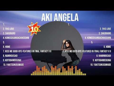Aki Angela Top 10 Popular song ~ Aki Angela 2024 MIX