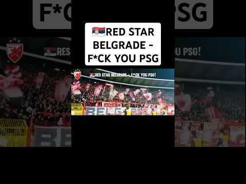 Ultras Red Star Belgrade - F*ck You PSG!