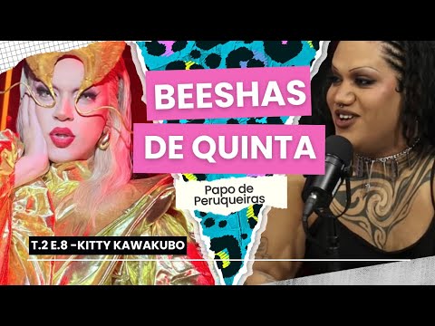 BEESHAS DE QUINTA TEMP 2 #08 - Papo de PERUQUEIRAS com Kitty Kawakubo