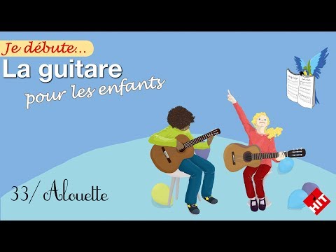Je débute la guitare pour les enfants (A. Wallon) - vidéo 33 - Alouette