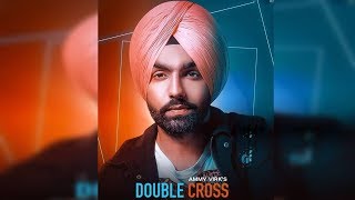 Double Cross l Ammy Virk l New Punjabi Song l Dainik Savera
