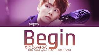 BTS (Jungkook) - Begin (Color Coded Lyrics/Han/Rom