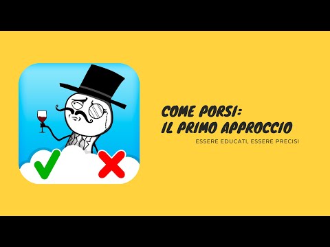 Come porsi: il primo approccio