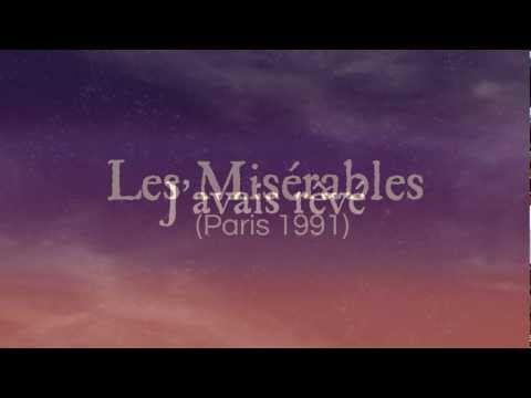 Les Misérables Paris 1991 - J'avais rêvé PAROLES-LYRICS