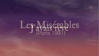 Les Misérables Paris 1991 - J'avais rêvé PAROLES-LYRICS