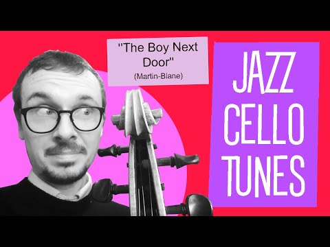 JAZZ CELLO TUNES: Week 68 - The Boy Next Door