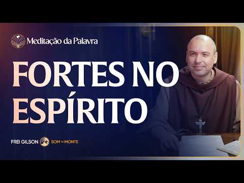 FREI GILSON-MEDITAÇÃO DA PALAVRA