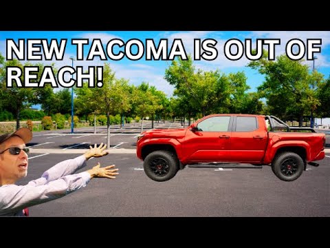 The New Tacoma Is Out Of Reach And Out Of Touch!
