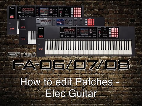 Roland FA-06/07/08 - How to edit Patches - Electric Guitar