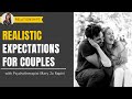 Realistic Expectations for Couples (From a Therapist)