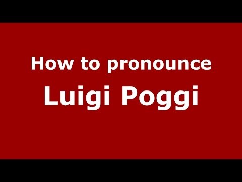 How to pronounce Luigi Poggi (Italian/Italy)  - PronounceNames.com