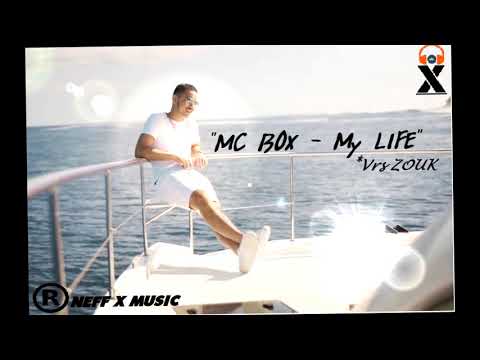 MC BOX - MY LIFE VRS ZOUK [NEFF X MUSIC]
