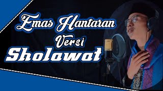 Download lagu EMAS HANTARAN VERSI SHOLAWAT - BIKIN HATI ADEM || cover by TIRTA WAHYU RAMADHAN mp3